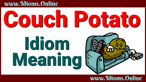 couch potato idioms