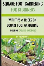 Square Foot Gardening By Evelyn Craig