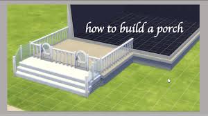 how to build a porch on sims 4 you