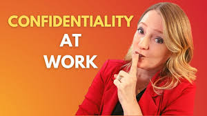 confidentiality in the workplace you