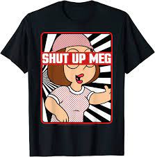 Buy Family Guy Meg Griffin Shut Up Meg Portrait T-Shirt Online at Lowest  Price in Ubuy India. B08CGHXR8G