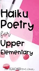 haiku poetry for upper elementary the