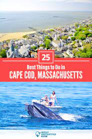 25 best things to do in cape cod ma