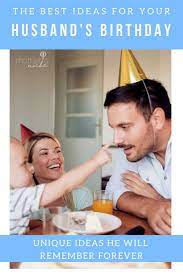 24 birthday ideas for your husband or