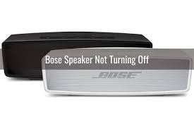 bose speaker not turning off on ready
