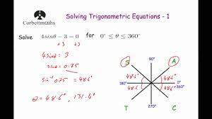 Systems of equations are a set of two (or more) equations which have two (or more) variables. Solving Trig Equations 1 Video Corbettmaths