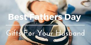 fathers day gifts for your husband