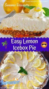 What a lovely refreshing dessert for those hot summer days. Easy Lemon Icebox Pie Summer Desserts Maria S Kitchen