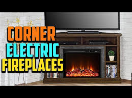 Top 10 Best Corner Electric Fireplaces