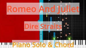 We have an official romeo and juliet tab made by ug professional guitarists. Romeo And Juliet Solo Chord Dire Straits Synthesia Piano Youtube