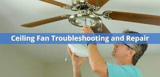 ceiling fan troubleshooting and repair