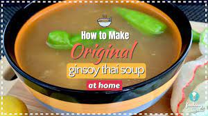 how to make original ginsoy thai soup