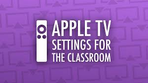 apple tv settings for the clroom