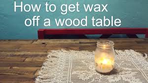 how to get wax off your wood table