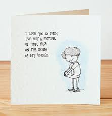 Plenty of cards or florists will do the job for you and stick a nice little message in for your loved one, but you 'the best and most beautiful things in the world cannot be seen or even touched. Creepily Cute Valentine S Day Cards Bored Panda
