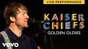 Kaiser Chiefs Golden Oldies Live Performance Vevo