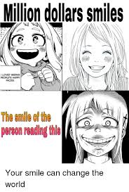 I worry there is something broken in our generation; Million Dollars Smiles Iloved Seeing People S Happy Faces The Smile Of The Person Reading This Anime Meme On Me Me