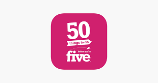 50 things before you re five on the app