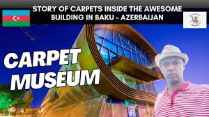 carpet museum azerbaijan azerbaijan