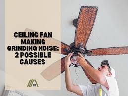 Ceiling Fan Making Grinding Noise 2