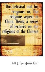 The Celestial And His Religions Or The Religious Aspect In China