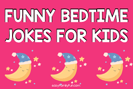 funny bedtime jokes for kids that aren