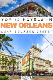 10 best hotels on bourbon street new
