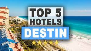 top 5 hotels in destin florida best