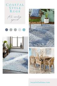 coastal rugs how to pick the best area