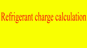 Refrigerant Charge Calculation Charge Calculation For A Vapor Compression Refrigeration System