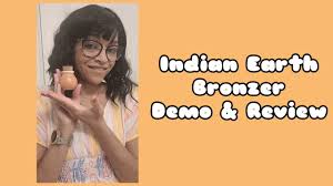 indian earth bronzer demo review