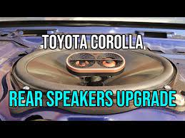 rear speakers upgrade toyota corolla