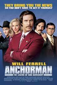 Ron burgundy, a famous anchorman who is posh, arrogant and quite stupid, thinks that women that work in television journalism should only manage fashion and cooking columns. Anchorman The Legend Of Ron Burgundy Quotes Movie Quotes Movie Quotes Com