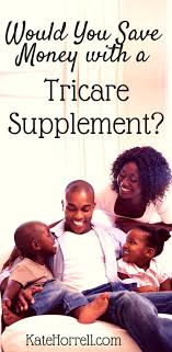 Tricare Supplements Do You Want One Where Would You Get It