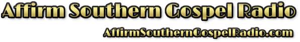 Affirm Southern Gospel Radio Affirm Southern Gospel Radio