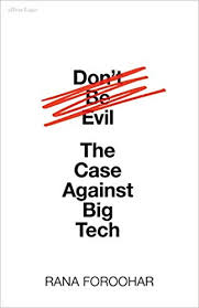 Dont Be Evil The Case Against Big Tech Amazon Co Uk Rana