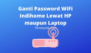 Wajib banget kamu tahu supaya gak dibobol orang! Ganti Password Wifi Indihome Huawei Arsip Flin Setyadi