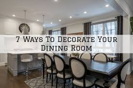 7 ways to decorate your dining room in