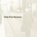 Only Four Seasons