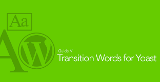 Seo List Of Transition Words For Yoast Complete Wpjunction