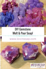 diy gemstone melt and pour soap lovin