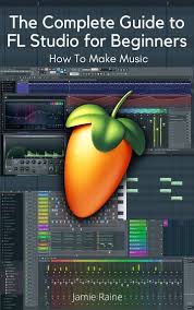the complete guide to fl studio for