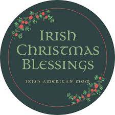 So may his joy rush over you delight in the path he has called you to may all your steps walk in heaven's endless light beyond this christmas night (make your sole purpose christ). Irish Christmas Blessings