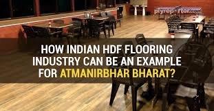 how indian hdf flooring industry can be