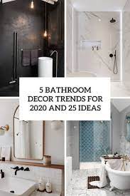 5 bathroom décor trends for 2020 and 25