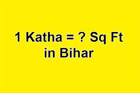 Convert Katha To Square Feet Sq Ft In Bihar By Simple