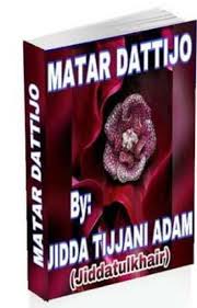 MATAR DATTIJO Complete - Jeeddah Tijjani Adam - Wattpad