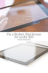 fix a broken ipad screen for under 20