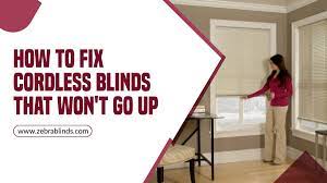 How To Fix Cordless Blinds That Won't Go Up
