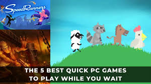 the 5 best quick pc games to play while